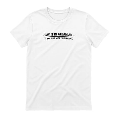 Say it in Albanian t-shirt, White - SupremX-Eagle