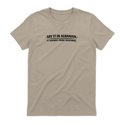 Say it in Albanian t-shirt, Sand - SupremX-Eagle