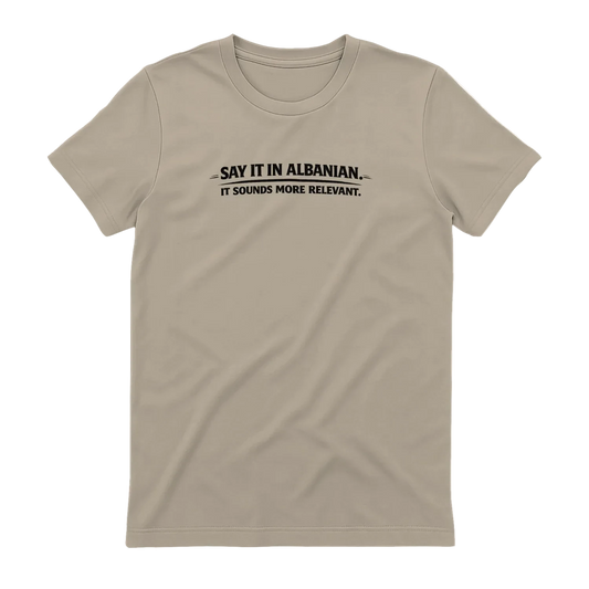 Say it in Albanian t-shirt, Sand - SupremX-Eagle